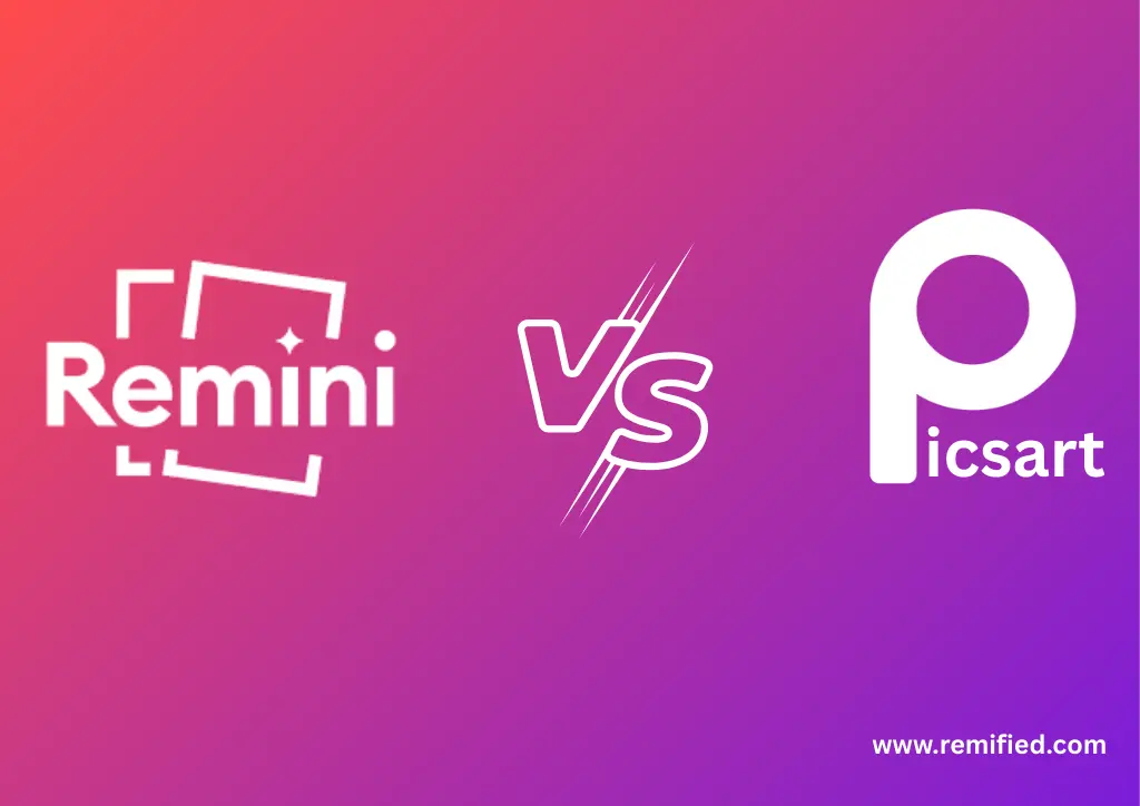 Remini Vs. Picsart